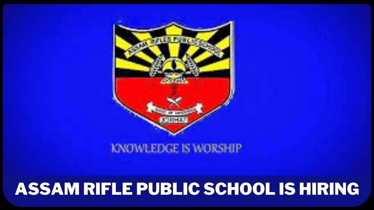 Assam Rifle Public School Recruitment 2024